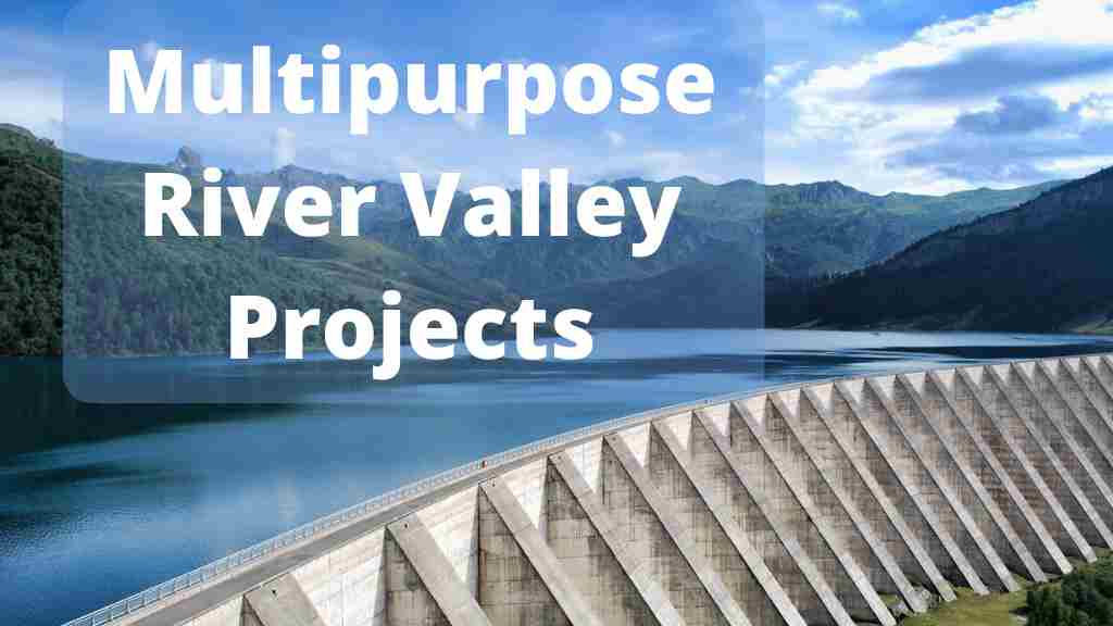 Multi-purpose river valley projects in India