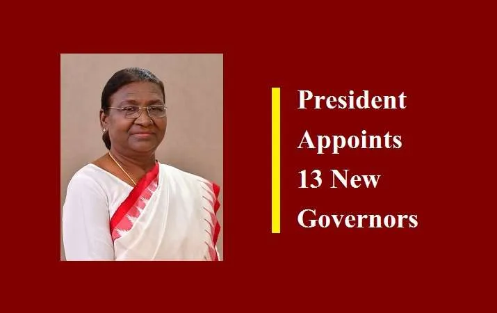 Draupadi Murmu Appointed New Governors for 13 States 