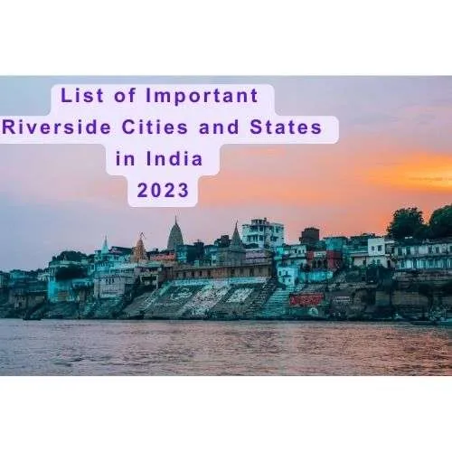 List of Important Riverside Cities and States in India 2023