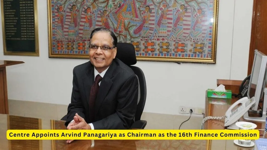 Centre appoints Arvind Panagariya as Chairman of the 16th Finance Commission